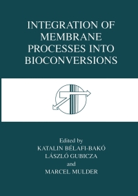 Cover image: Integration of Membrane Processes into Bioconversions 1st edition 9780306464379