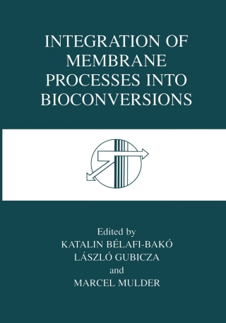 Cover image: Integration of Membrane Processes into Bioconversions 1st edition 9780306464379