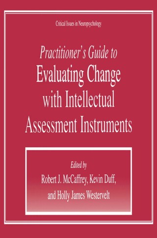 Cover image: Practitioner’s Guide to Evaluating Change with Intellectual Assessment Instruments 1st edition 9780306464164