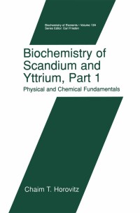 Imagen de portada: Biochemistry of Scandium and Yttrium, Part 1: Physical and Chemical Fundamentals 9780306456565