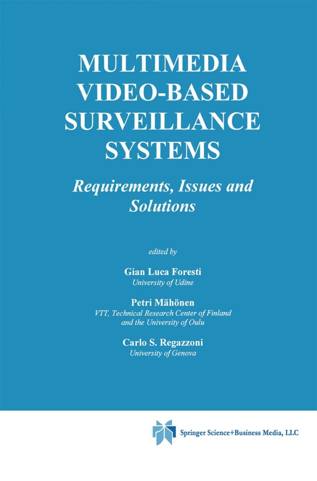 Multimedia Video-Based Surveillance Systems Requirements, Issues and Solutions 1st Edition