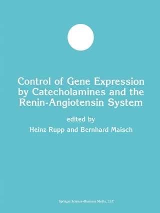 Titelbild: Control of Gene Expression by Catecholamines and the Renin-Angiotensin System 1st edition 9780792379812