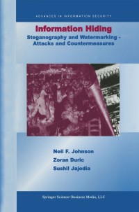 Cover image: Information Hiding: Steganography and Watermarking-Attacks and Countermeasures 9780792372042