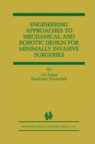 Cover image: Engineering Approaches to Mechanical and Robotic Design for Minimally Invasive Surgery (MIS) 9781461369844