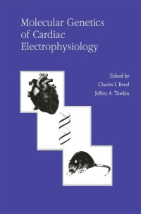 Cover image: Molecular Genetics of Cardiac Electrophysiology 1st edition 9780792378297