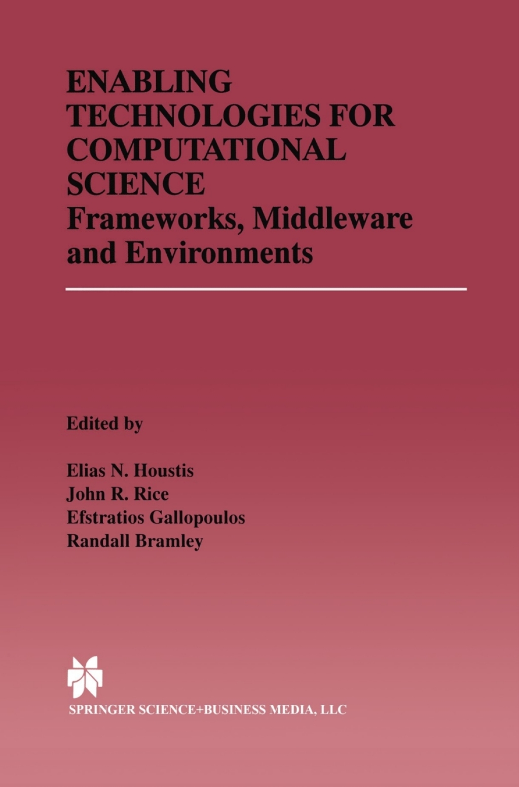 Enabling Technologies for Computational Science Frameworks, Middleware and Environments 1st Edition