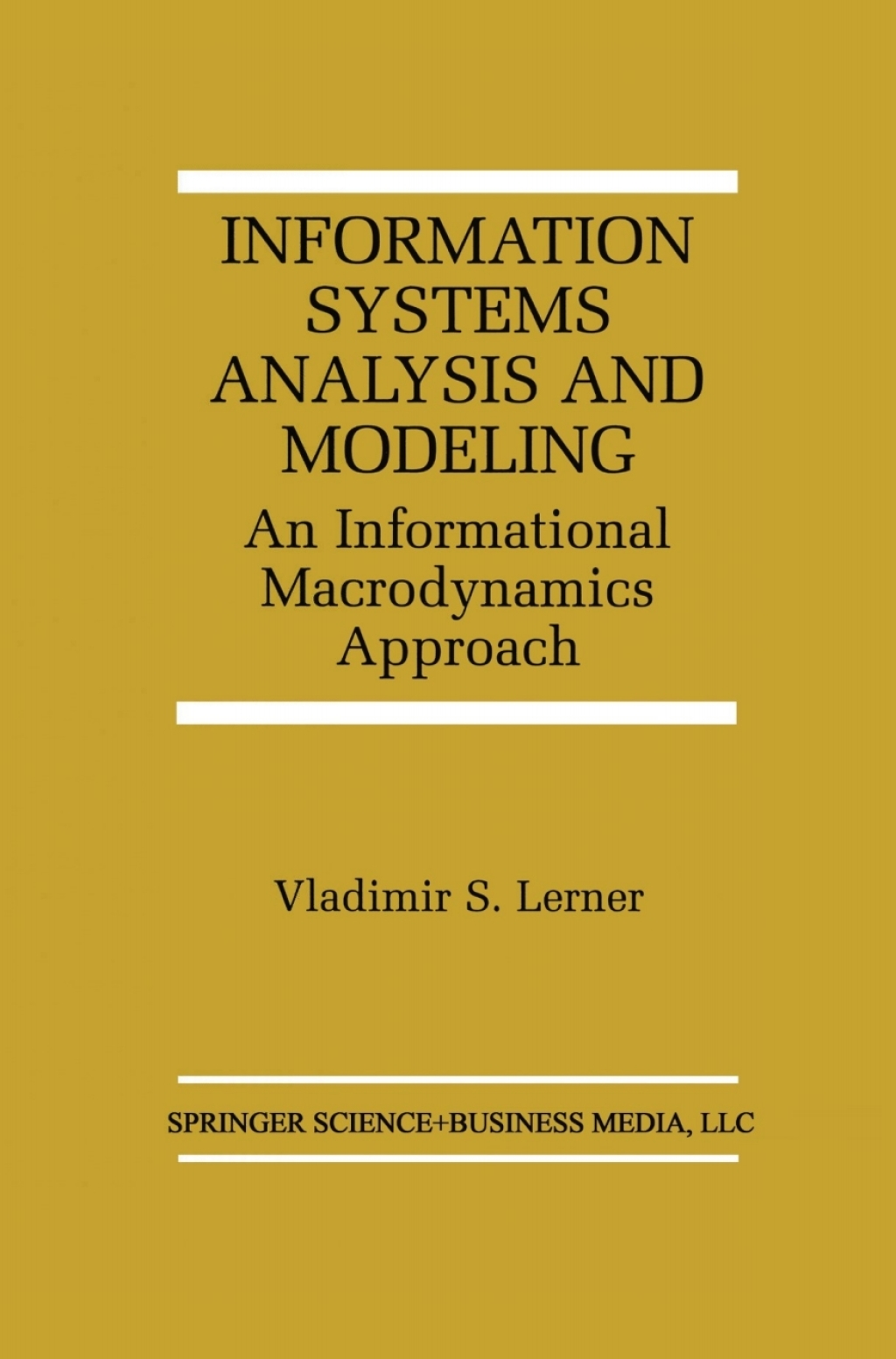 Information Systems Analysis and Modeling An Informational Macrodynamics Approach