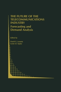 表紙画像: The Future of the Telecommunications Industry: Forecasting and Demand Analysis 1st edition 9780792386674