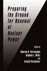 表紙画像: Preparing the Ground for Renewal of Nuclear Power 1st edition 9780306462023