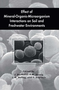 Titelbild: Effect of Mineral-Organic-Microorganism Interactions on Soil and Freshwater Environments 1st edition 9780306462160