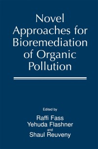 Omslagafbeelding: Novel Approaches for Bioremediation of Organic Pollution 1st edition 9780306461026