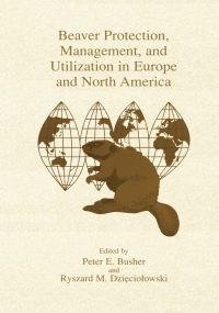 Omslagafbeelding: Beaver Protection, Management, and Utilization in Europe and North America 1st edition 9780306461217