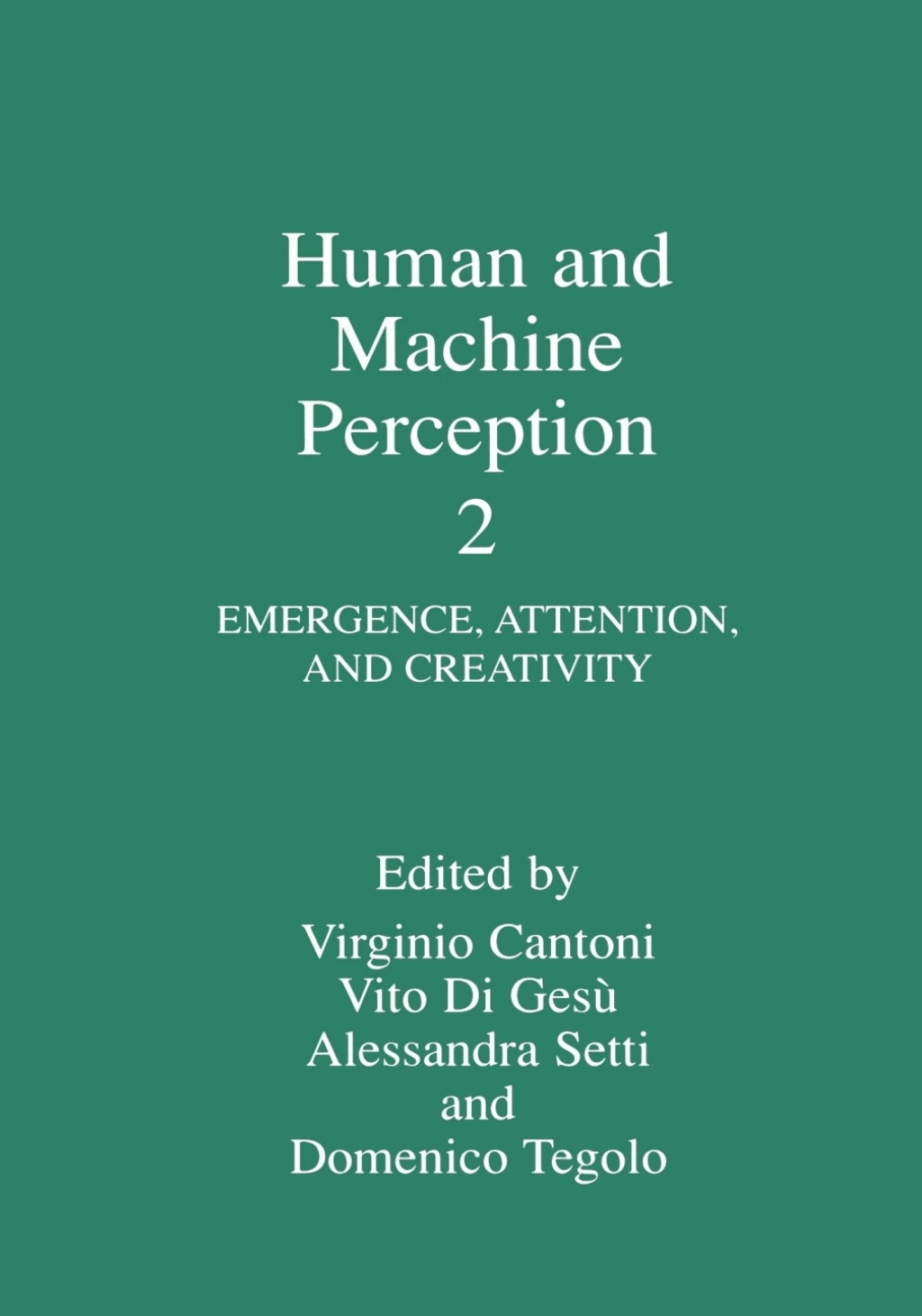 Human and Machine Perception 2 Emergence, Attention, and Creativity 1st Edition