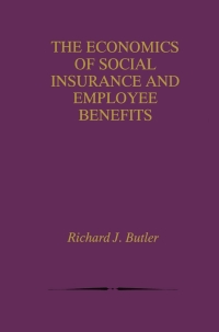 Cover image: The Economics of Social Insurance and Employee Benefits 9780792382669