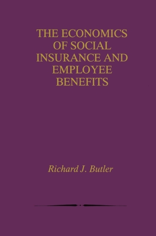 Cover image: The Economics of Social Insurance and Employee Benefits 9781461372356