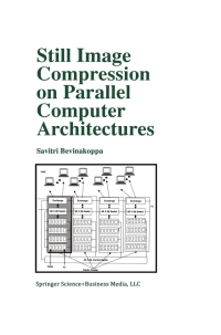 Cover image: Still Image Compression on Parallel Computer Architectures 9781461372547
