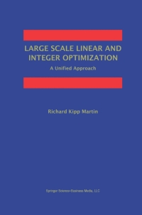 Cover image: Large Scale Linear and Integer Optimization: A Unified Approach 9780792382027