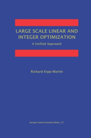 Omslagafbeelding: Large Scale Linear and Integer Optimization: A Unified Approach 9780792382027