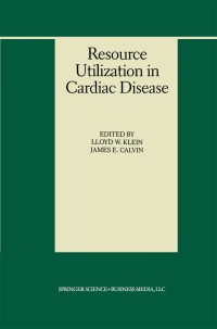 Cover image: Resource Utilization in Cardiac Disease 1st edition 9780792385097