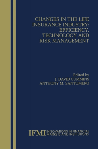 表紙画像: Changes in the Life Insurance Industry: Efficiency, Technology and Risk Management 1st edition 9780792385356