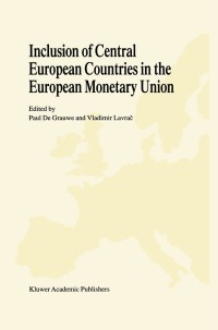 Cover image: Inclusion of Central European Countries in the European Monetary Union 1st edition 9780792383857