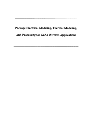 Imagen de portada: Package Electrical Modeling, Thermal Modeling, and Processing for GaAs Wireless Applications 9780792383642