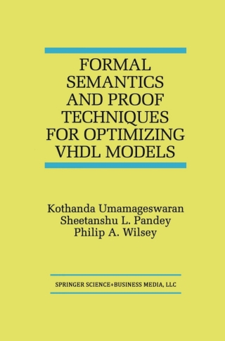 Imagen de portada: Formal Semantics and Proof Techniques for Optimizing VHDL Models 9780792383758