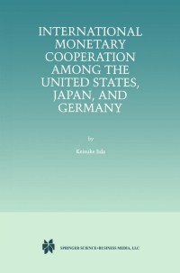 Cover image: International Monetary Cooperation Among the United States, Japan, and Germany 9780792384595