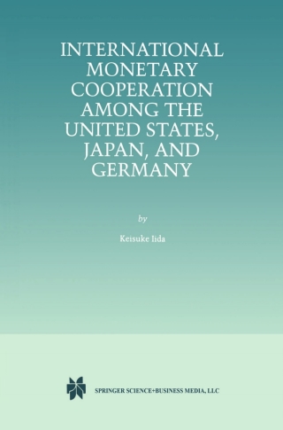 Titelbild: International Monetary Cooperation Among the United States, Japan, and Germany 9781461373414