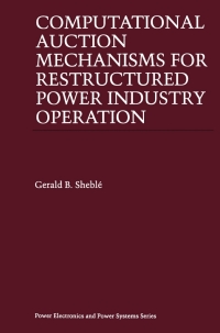 صورة الغلاف: Computational Auction Mechanisms for Restructured Power Industry Operation 9780792384755