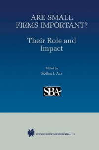 Imagen de portada: Are Small Firms Important? Their Role and Impact 1st edition 9780792384151