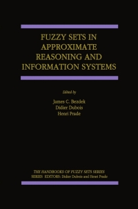 صورة الغلاف: Fuzzy Sets in Approximate Reasoning and Information Systems 1st edition 9781461552437
