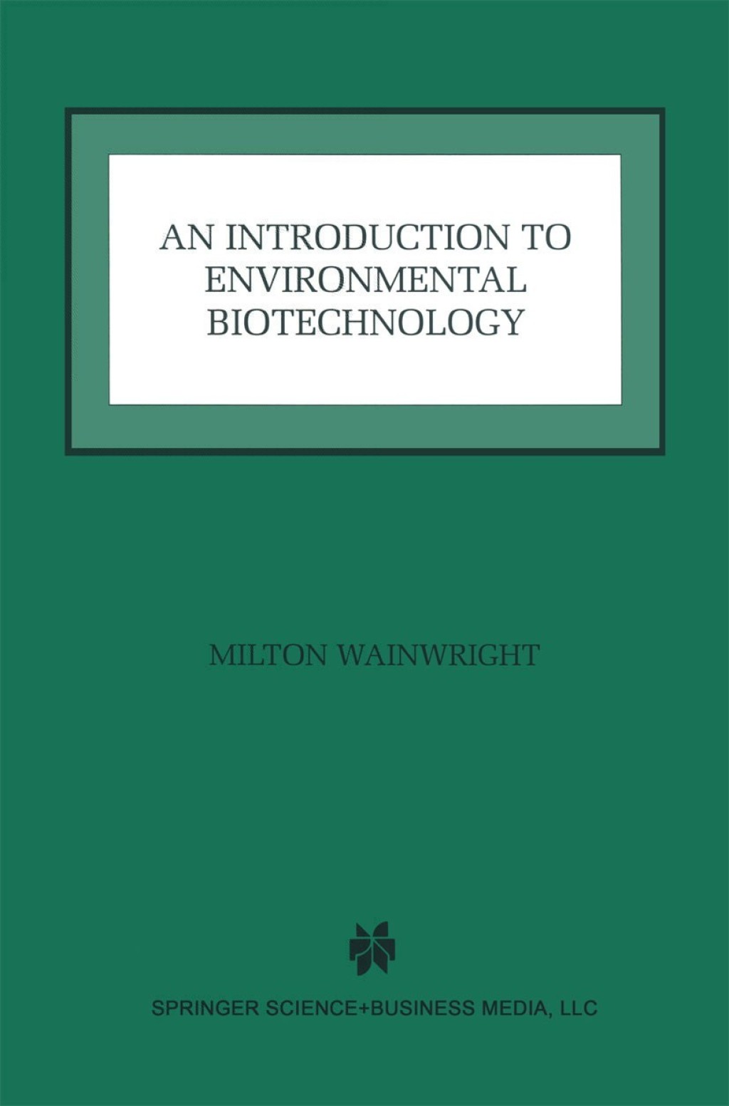 An Introduction to Environmental Biotechnology