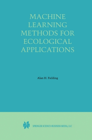 صورة الغلاف: Machine Learning Methods for Ecological Applications 1st edition 9780412841903