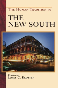 صورة الغلاف: The Human Tradition in the New South 9780742544758