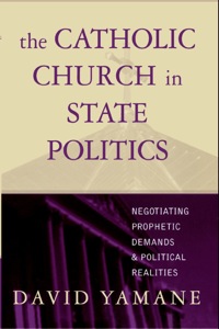 Titelbild: The Catholic Church in State Politics 9780742532298