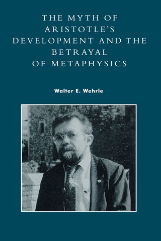 Titelbild: The Myth of Aristotle's Development and the Betrayal of Metaphysics 9780847681600