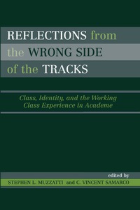 صورة الغلاف: Reflections From the Wrong Side of the Tracks 9780742535114