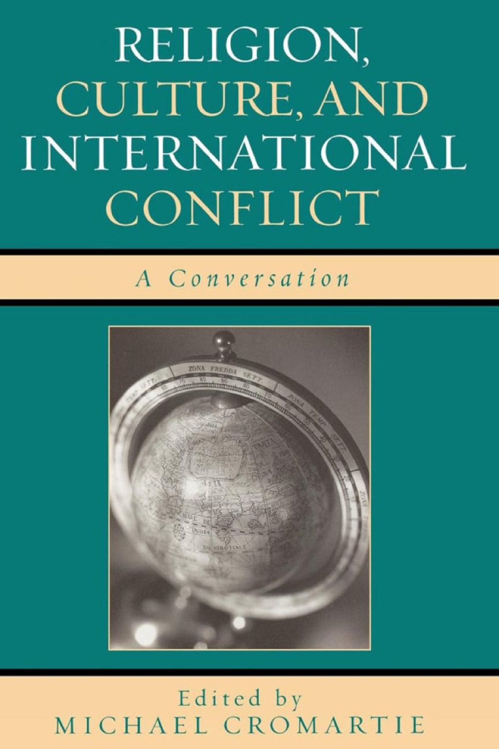 Religion, Culture, and International Conflict A Conversation