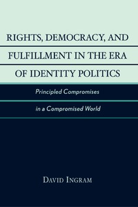 Omslagafbeelding: Rights, Democracy, and Fulfillment in the Era of Identity Politics 9780742533479