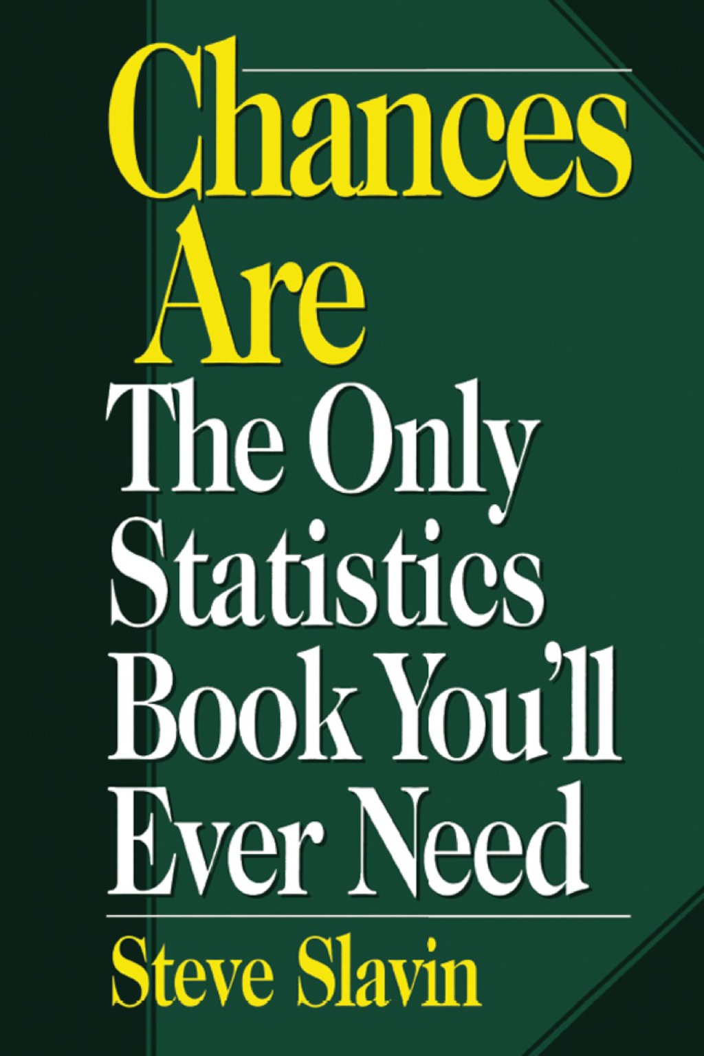 Chances Are The Only Statistic Book You’ll Ever Need