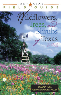 Cover image: Lone Star Field Guide to Wildflowers, Trees, and Shrubs of Texas 9781589070073