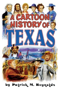 صورة الغلاف: Cartoon History of Texas 9781556227806