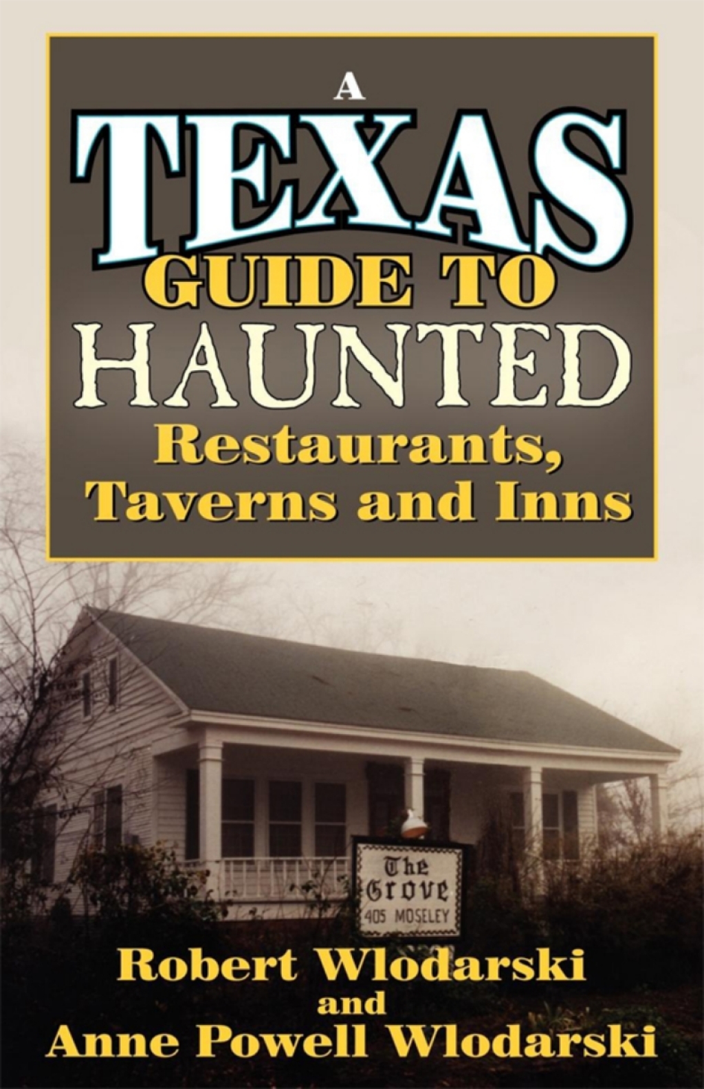 Texas Guide to Haunted Restaurants, Taverns, and Inns 2nd Edition