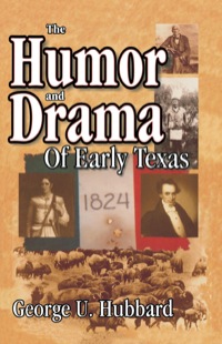 Imagen de portada: Humor & Drama of Early Texas 9781556228438