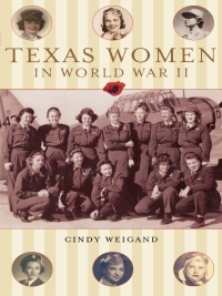 表紙画像: Texas Women in World War II 9781556229480