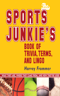 Cover image: The Sports Junkie's Book of Trivia, Terms, and Lingo 9781589792555