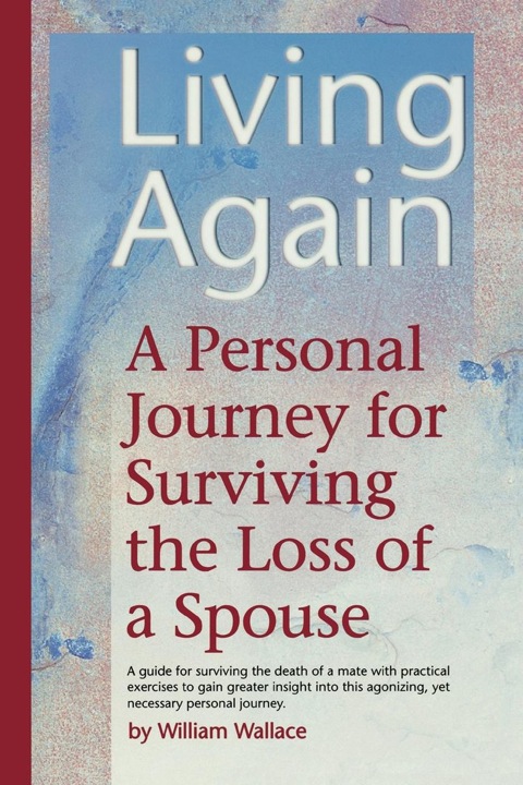 Living Again : A Personal Journey For Surviving the Loss of a Spouse - FULL INSTANT DOWNLOAD | PDF DOCX EPUB