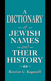 Immagine di copertina: A Dictionary of Jewish Names and Their History 9781568219530