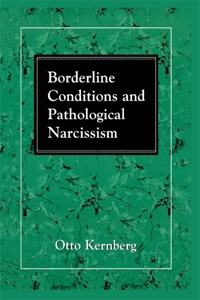 Cover image: Borderline Conditions and Pathological Narcissism 9780876681770